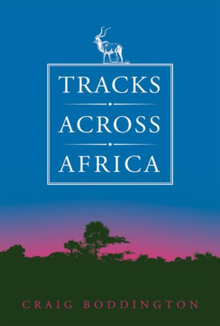 Tracks Across Africa : Another Ten Years, EPUB eBook