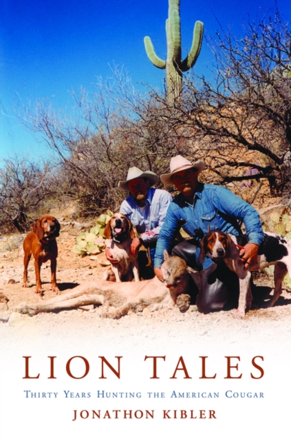 Lion Tales : Thirty Years Hunting the American Cougar, EPUB eBook