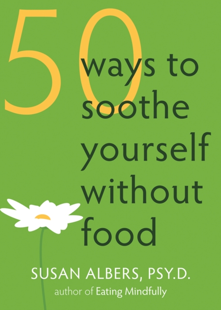 50 Ways to Soothe Yourself Without Food, PDF eBook