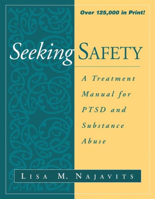 Seeking Safety : A Treatment Manual for PTSD and Substance Abuse, Paperback / softback Book