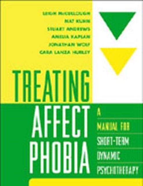 Treating Affect Phobia : A Manual for Short-Term Dynamic Psychotherapy, Paperback / softback Book
