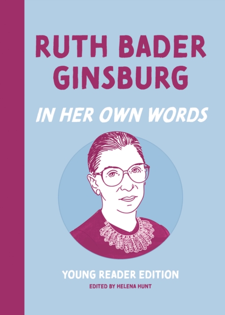 Ruth Bader Ginsburg: In Her Own Words : Young Reader Edition, Hardback Book