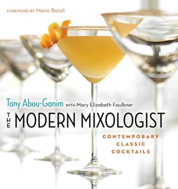 The Modern Mixologist : Contemporary Classic Cocktails, EPUB eBook