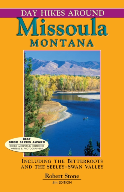 Day Hikes Around Missoula, Montana : Including The Bitterroots And The Seeley-Swan Valley, EPUB eBook