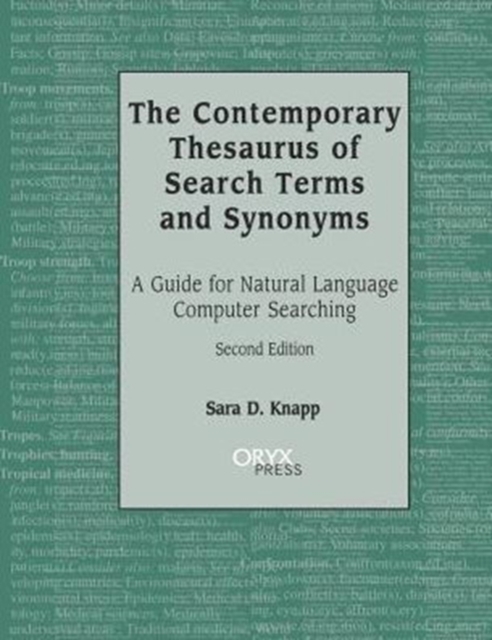 The Contemporary Thesaurus of Search Terms and Synonyms : A Guide for Natural Language Computer Searching, Hardback Book