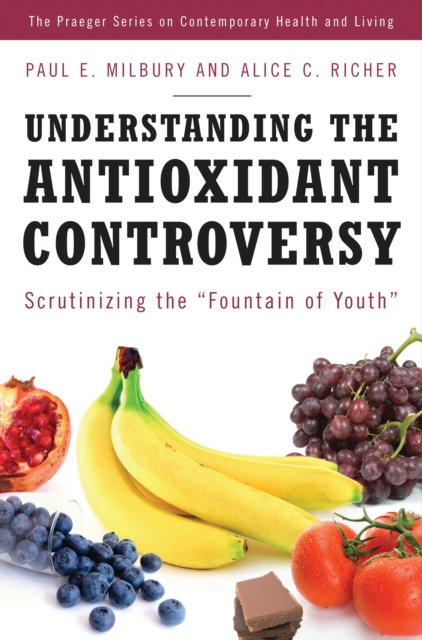 Understanding the Antioxidant Controversy : Scrutinizing the Fountain of Youth, PDF eBook