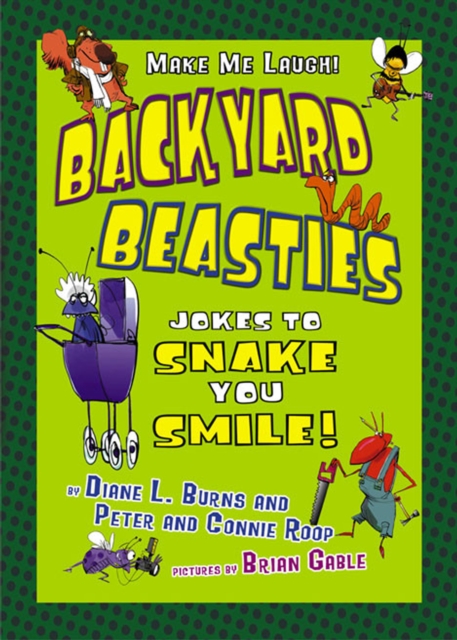 Backyard Beasties : Jokes to Snake You Smile, PDF eBook