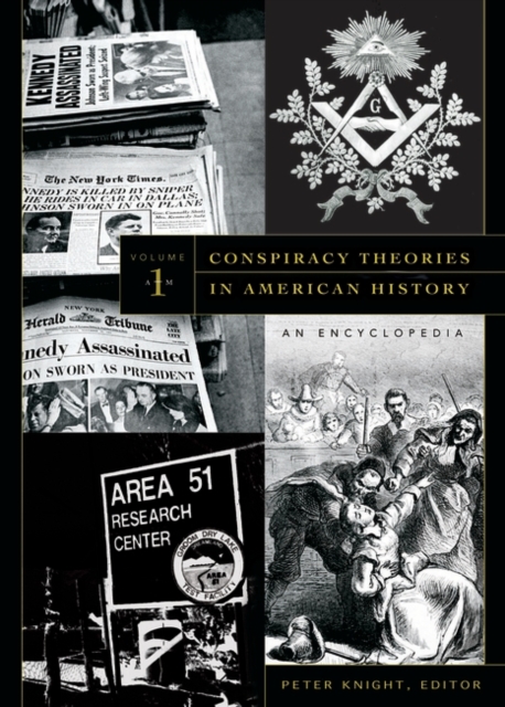 Conspiracy Theories in American History : An Encyclopedia [2 volumes], Mixed media product Book