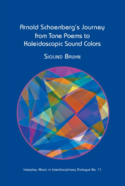 Arnold Schoenberg's Journey From Tone Poems to Kaleidoscopic Sound Colors, PDF eBook