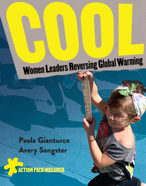Cool : Women Leaders Reversing Global Warming, Hardback Book