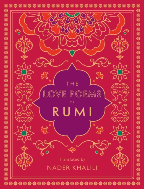 The Love Poems of Rumi : Translated by Nader Khalili Volume 2, Hardback Book