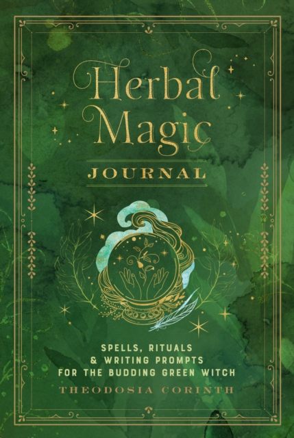 Herbal Magic Journal : Spells, Rituals, and Writing Prompts for the Budding Green Witch Volume 12, Hardback Book
