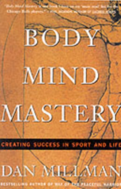 Body Mind Mastery : Creating Success in Sport and Life, Paperback / softback Book
