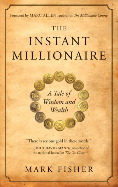The Instant Millionaire : A Tale of Wisdom and Wealth, EPUB eBook
