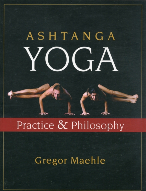 Ashtanga Yoga : Practice and Philosophy, Paperback / softback Book