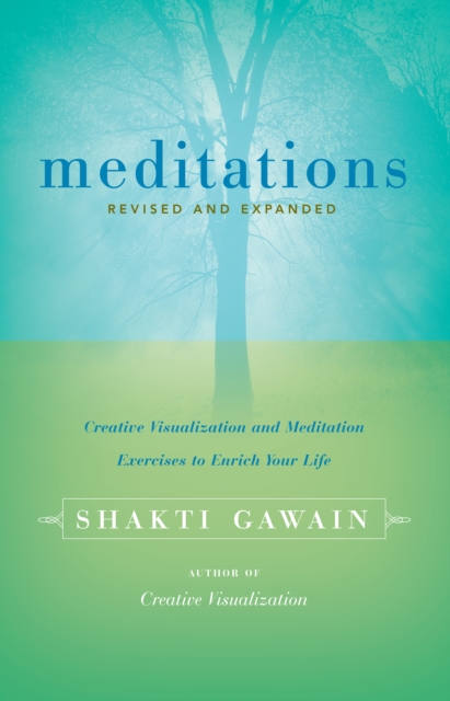 Meditations : Creative Visualization and Meditation Exercises to Enrich Your Life, EPUB eBook