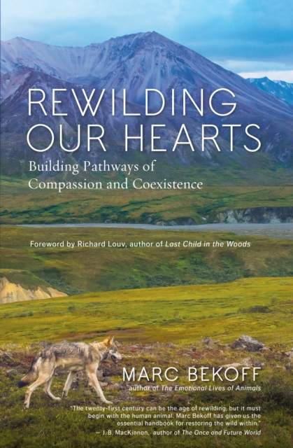 Rewilding Our Hearts : Building Pathways of Compassion and Coexistence, EPUB eBook