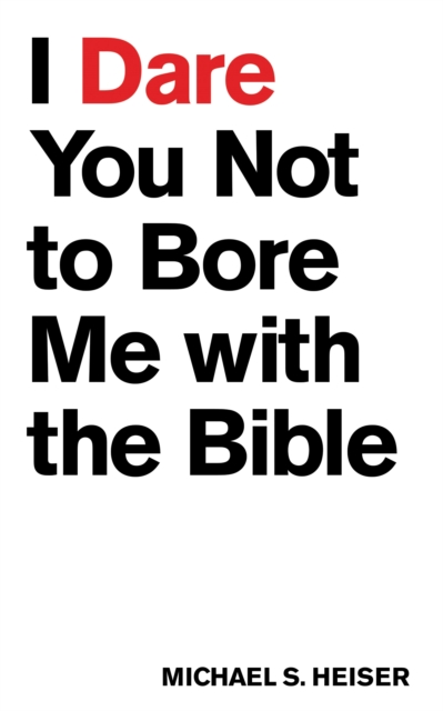I Dare You Not to Bore Me with The Bible, EPUB eBook