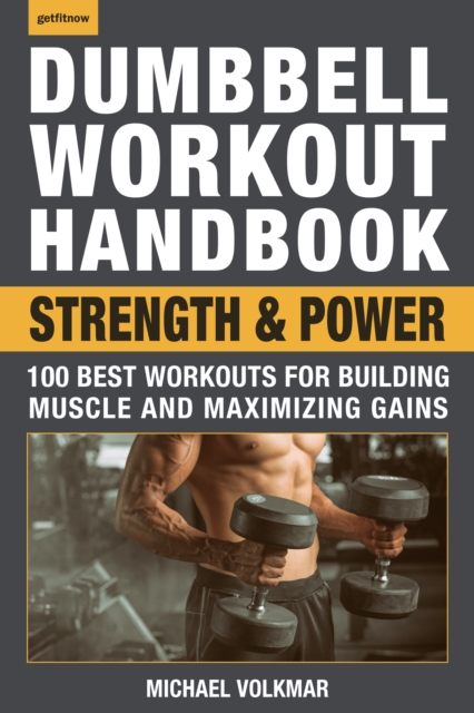 Dumbbell Workout Handbook: Strength and Power, EPUB eBook