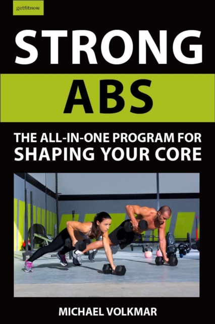 Strong Abs : The All-In-One Program for Shaping Your Core, Paperback / softback Book