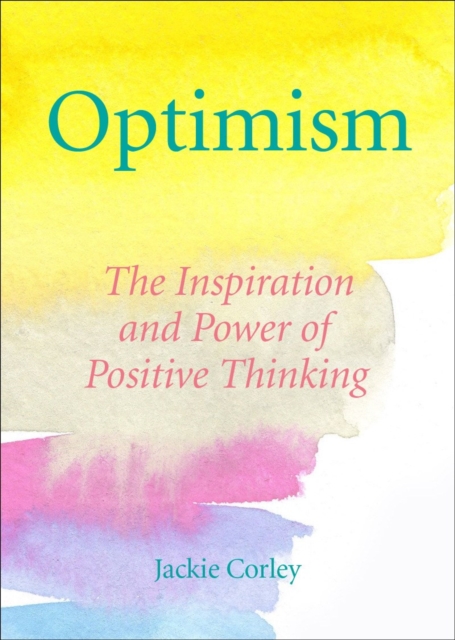 The Optimism Book Of Quotes : Words to Inspire, Motivate & Create a Positive Mindset, Hardback Book
