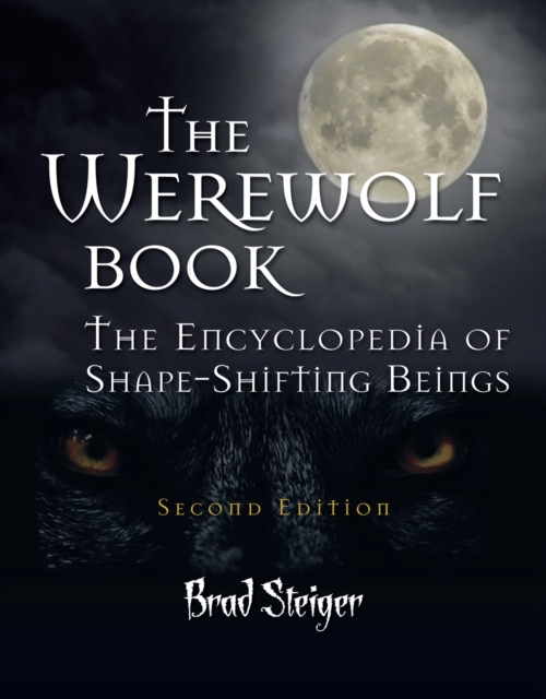 The Werewolf Book : The Encyclopedia of Shape-Shifting Beings, PDF eBook
