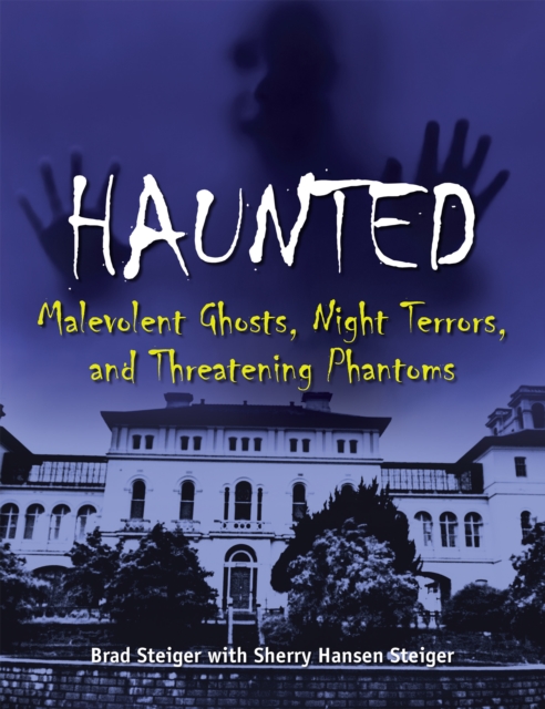 Haunted : Malevolent Ghosts, Night Terrors, and Threatening Phantoms, EPUB eBook