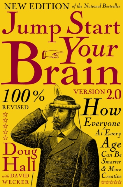Jump Start Your Brain : How Everyone at Every Age Can Be Smarter and More Productive, EPUB eBook