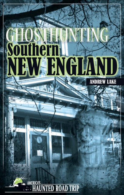Ghosthunting Southern New England, EPUB eBook