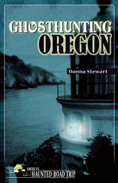 Ghosthunting Oregon, EPUB eBook