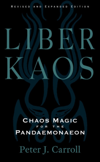 Liber Kaos : Chaos Magic for the Pandaemonaeon, Paperback / softback Book