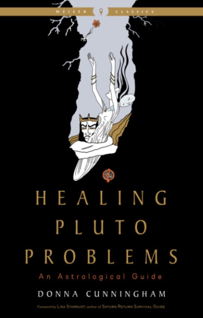 Healing Pluto Problems : An Astrological Guide Weiser Classics, Paperback / softback Book