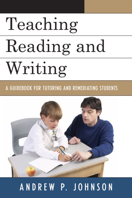 Teaching Reading and Writing : A Guidebook for Tutoring and Remediating Students, PDF eBook