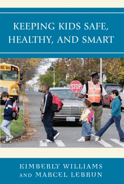 Keeping Kids Safe, Healthy, and Smart, PDF eBook