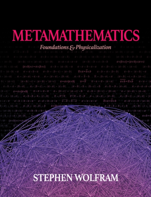 Metamathematics : Foundations & Physicalization, Hardback Book
