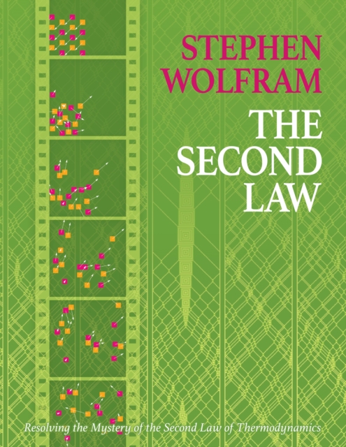 The Second Law : Resolving the Mystery of the Second Law of Thermodynamics, Hardback Book