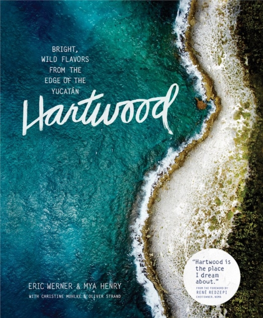 Hartwood : Bright, Wild Flavors from the Edge of the Yucatan, Hardback Book