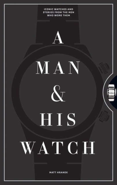 A Man and His Watch, Hardback Book