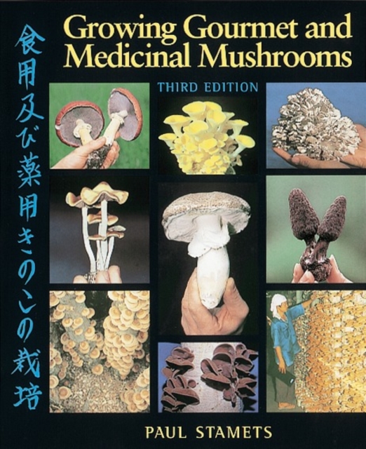 Growing Gourmet and Medicinal Mushrooms, Paperback / softback Book