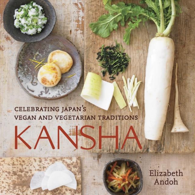 Kansha : Celebrating Japan's Vegan and Vegetarian Traditions [A Cookbook], Hardback Book