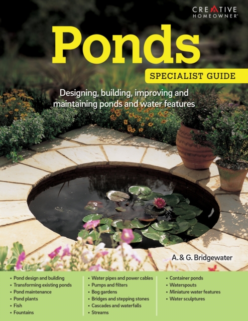 Ponds : Designing, building, improving and maintaining ponds and water features, Paperback / softback Book