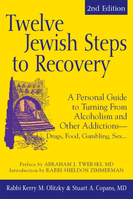 Twelve Jewish Steps to Recovery e-book : A Personal Guide To Turning From Alcoholism And Other Addictions-Drugs, Food, Gambling, Sex., EPUB eBook