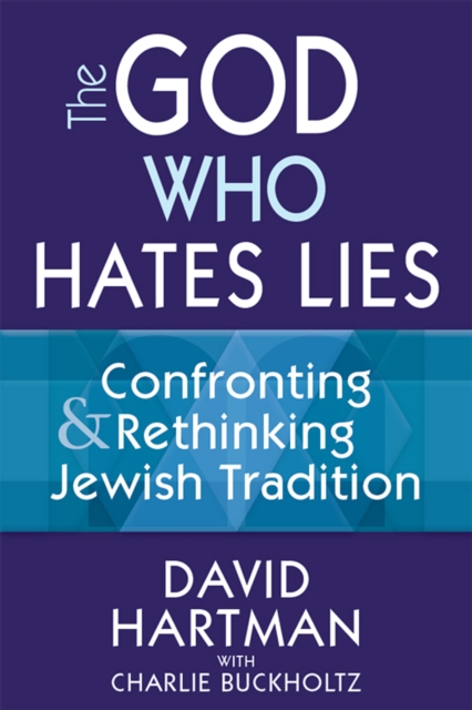 God Who Hates Lies : Confronting and Rethinking Jewish Tradition, EPUB eBook