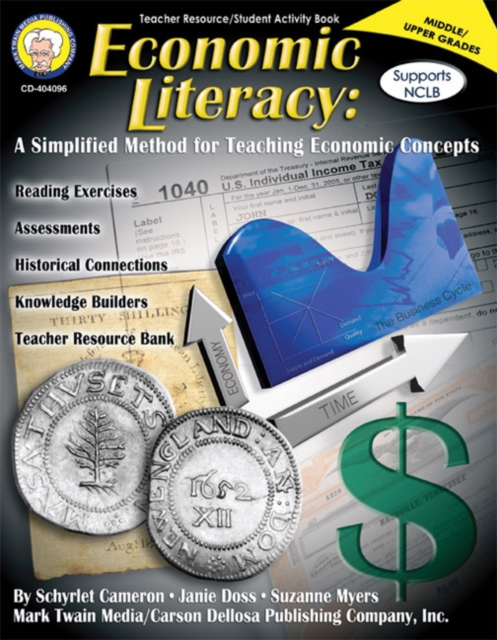 Economic Literacy, Grades 6 - 12 : A Simplified Method for Teaching Economic Concepts, PDF eBook