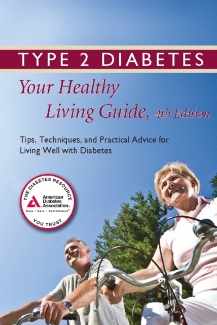 Type 2 Diabetes: Your Healthy Living Guide : Tips, Techniques, and Practical Advice for Living Well with Diabetes, EPUB eBook