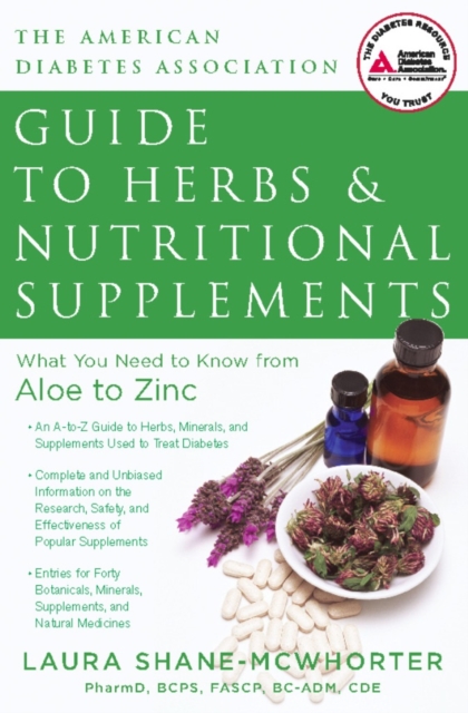 American Diabetes Association Guide to Herbs and Nutritional Supplements : What You Need to Know from Aloe to Zinc, EPUB eBook