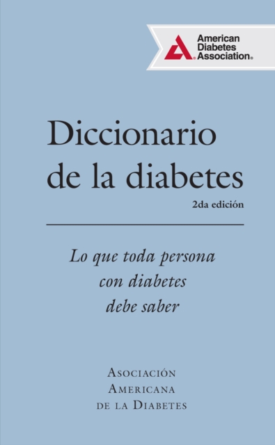 Diccionario de la diabetes (Diabetes Dictionary) : Lo que cada persona con diabetes necesita saber, EPUB eBook