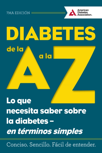 Diabetes de la A a la Z (Diabetes A to Z) : Lo que necesita saber sobre la diabetes   en terminos simples (What You Need to Know about Diabetes   Simply Put), EPUB eBook