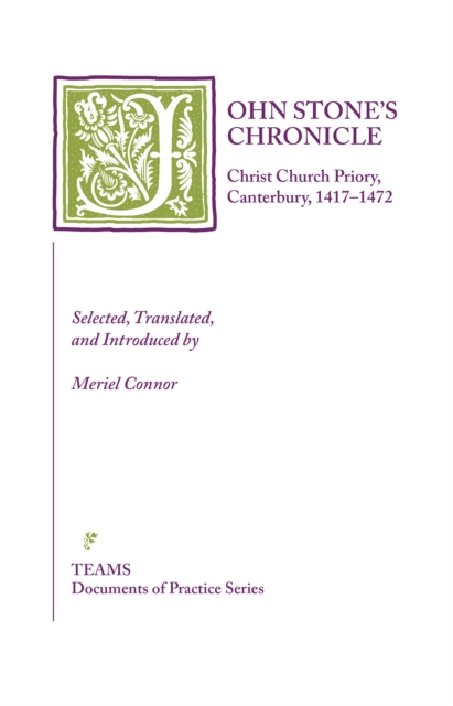 John Stone's Chronicle : Christ Church Priory, Canterbury, 1417-1472, PDF eBook