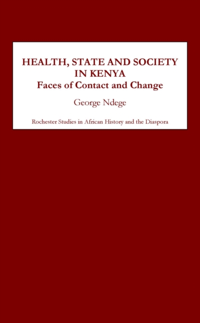 Health, State and Society in Kenya : Faces of Contact and Change, PDF eBook